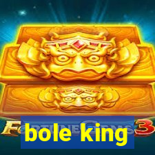 bole king